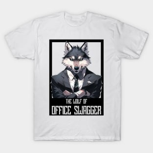 The Wolf of office swagger T-Shirt